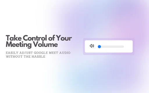 Meet Volume Control – Kontrol Audio Google Meet Lebih Mudah - Screenshot 1
